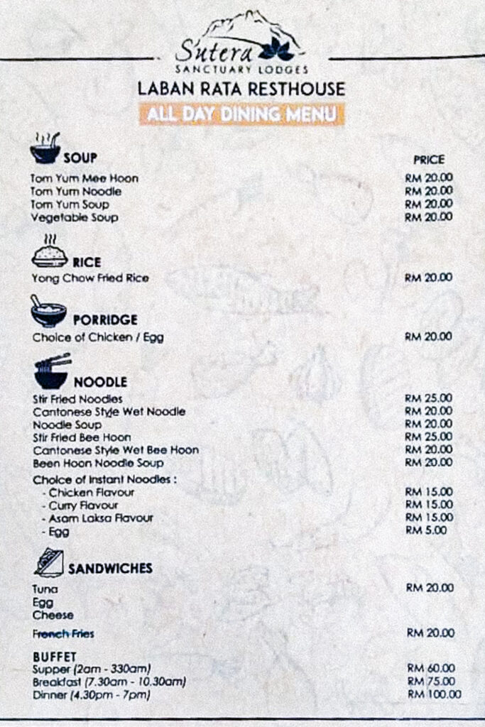 A photo of the Laban Rata all-day food menu. 
Most items are RM20 - such as soups, rice, porridge, sandwiches and most noodle dishes (although a couple are RM25 and instant noodles are RM15).